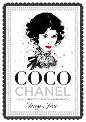 COCO CHANEL : THE ILLUSTRATED WORLD OF A FASHION ICON